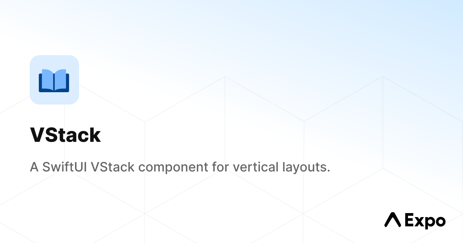 VStack - Expo Documentation