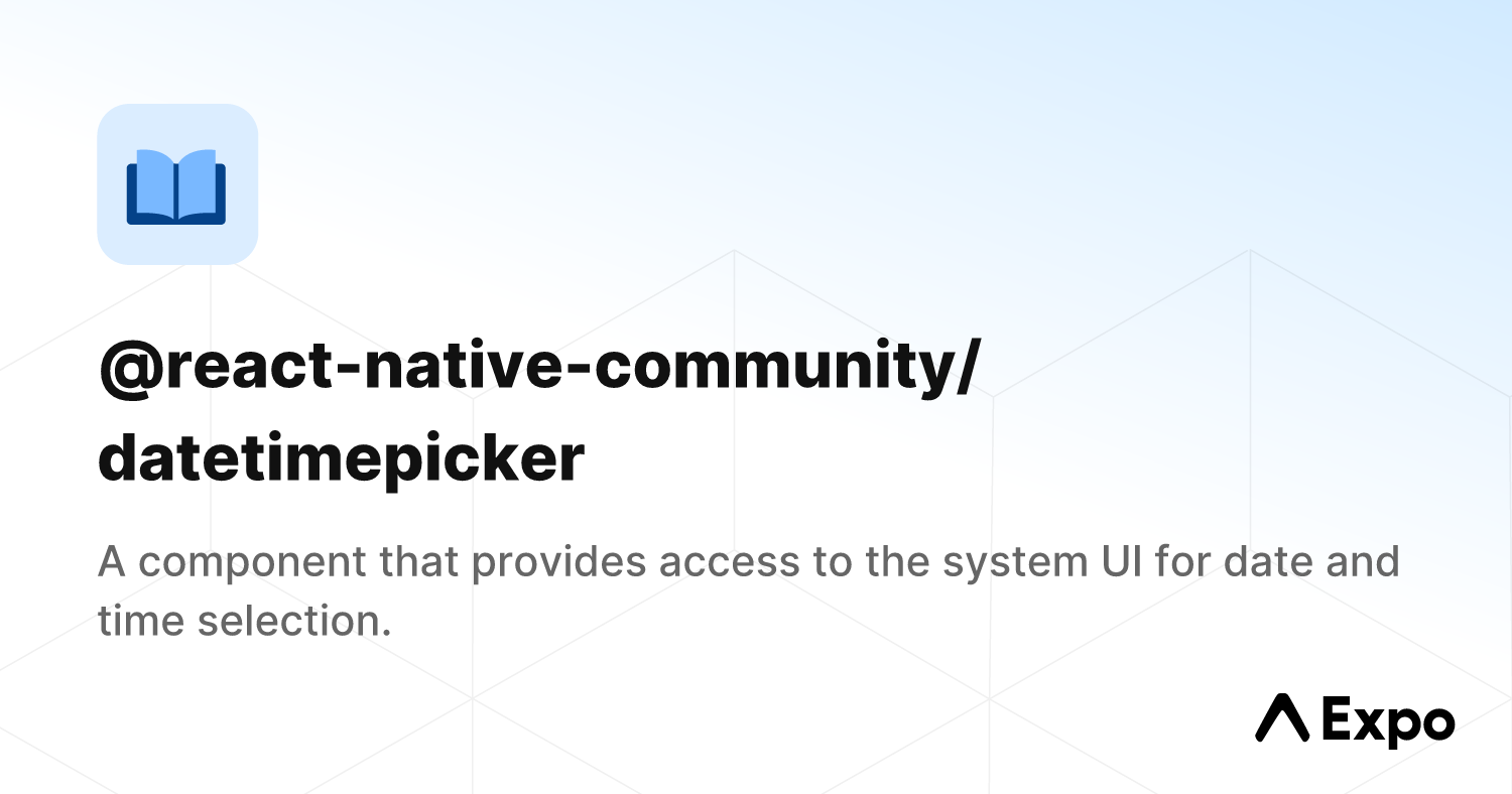  react native community datetimepicker expo documentation
