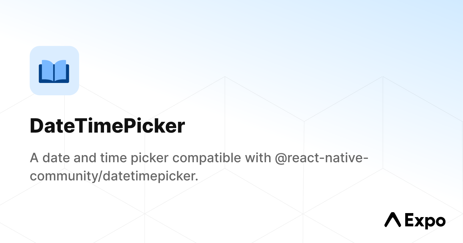 DateTimePicker - Expo Documentation