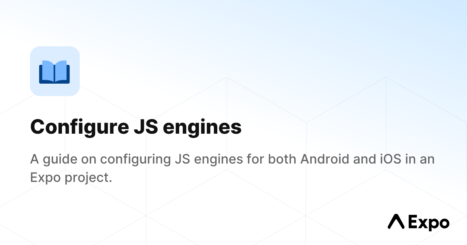 Configure JS engines - Expo Documentation image.