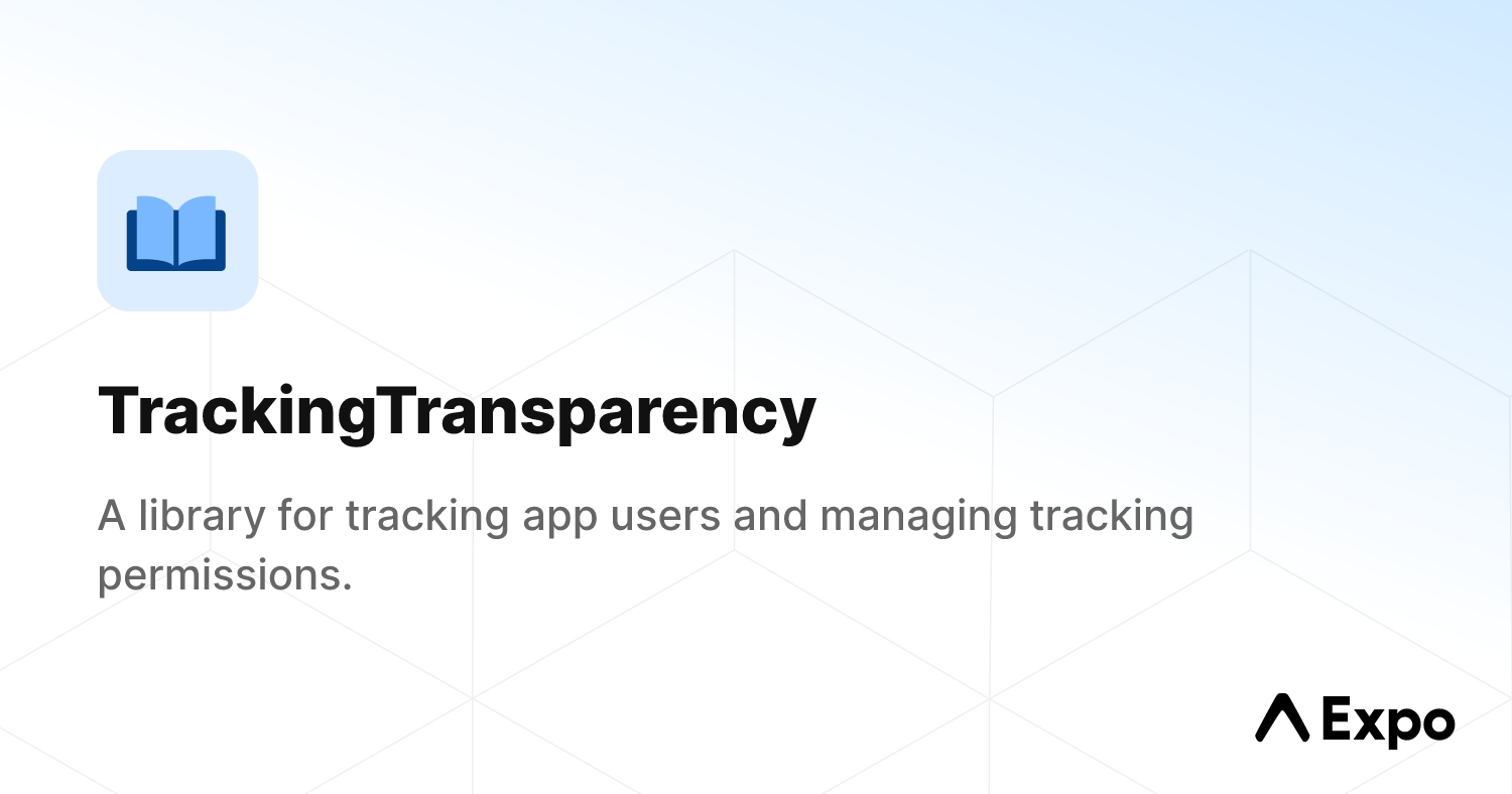 TrackingTransparency - Expo Documentation