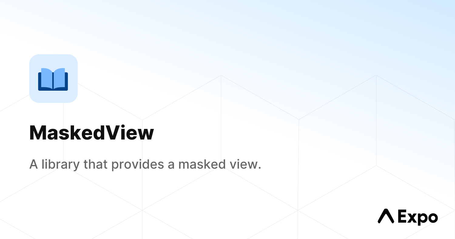 MaskedView - Expo Documentation