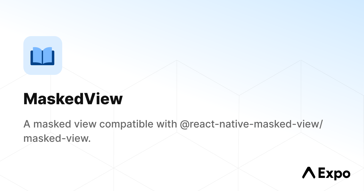 MaskedView - Expo Documentation