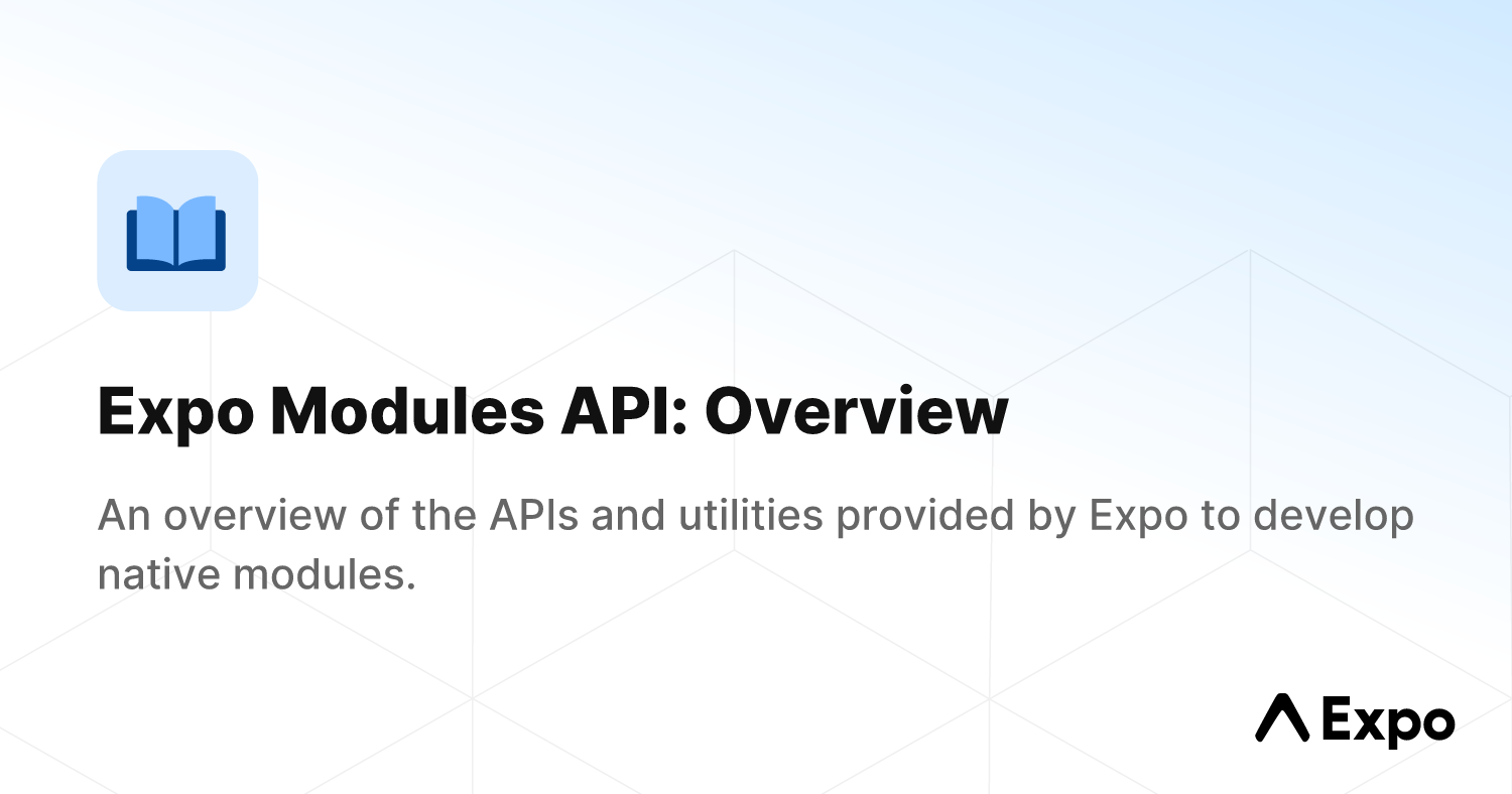 Expo Modules API: Overview