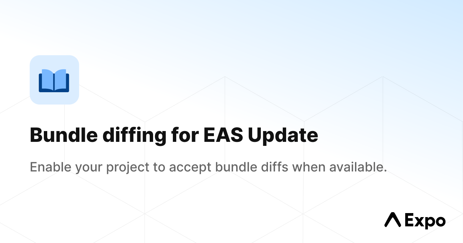 Bundle diffing for EAS Update - Expo Documentation