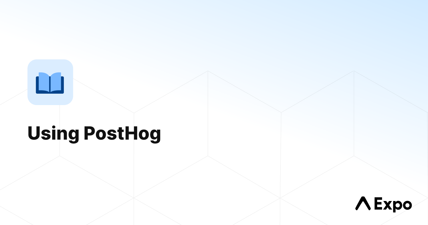Using PostHog - Expo Documentation